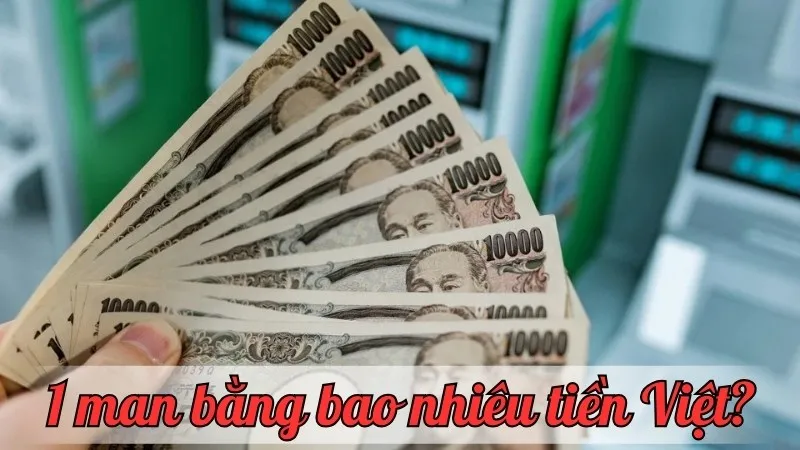 1 man bằng bao nhiêu tiền Việt? Cập nhật tỷ giá mới nhất hôm nay