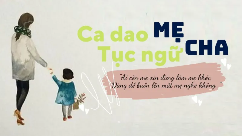 Khám phá các ca dao tục ngữ về mẹ đầy ý nghĩa trong văn hóa Việt