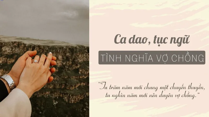 Ý nghĩa sâu sắc của ca dao tục ngữ về tình nghĩa vợ chồng