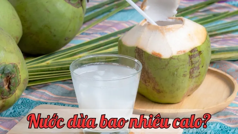 Nước dừa bao nhiêu calo? Sự thật về lượng calo trong nước dừa