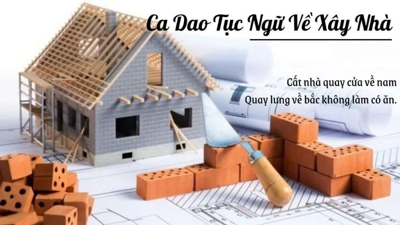 Tổng hợp những câu ca dao tục ngữ về xây nhà ý nghĩa nhất