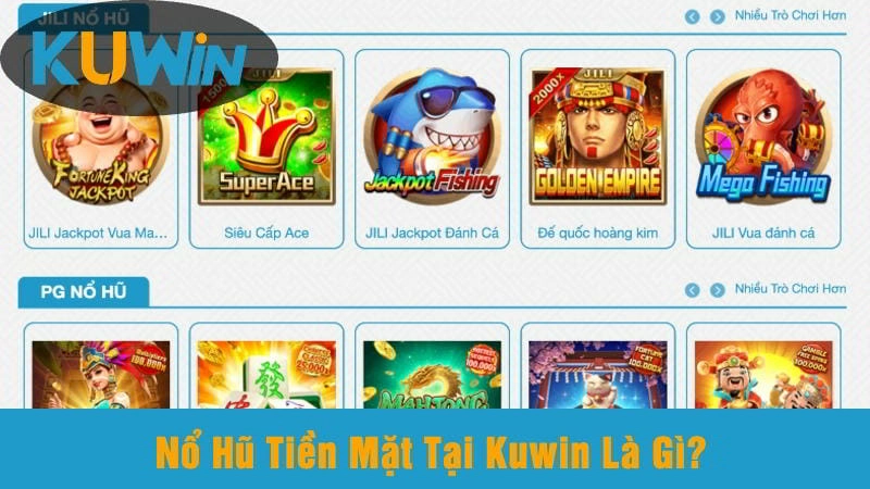 Nổ Hũ Tiền Mặt Tại Kuwin Là Gì?