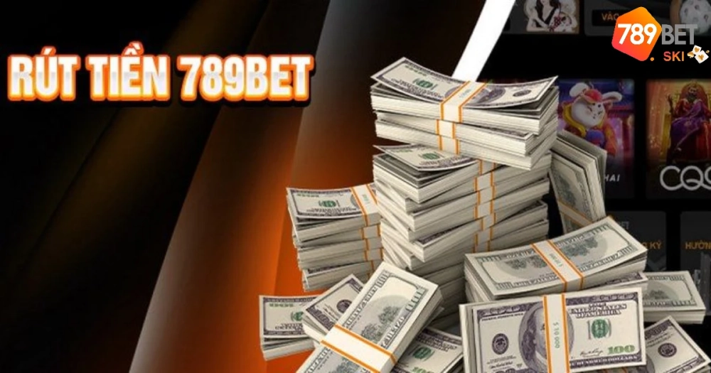 Cách Rút Tiền Tại 789bet – Hướng Dẫn Từng Bước