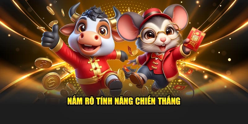 Nắm rõ tính năng chiến thắng