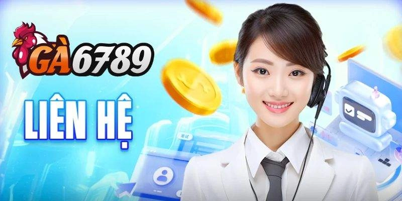 Vì Sao Cần Liên Hệ GA6789?