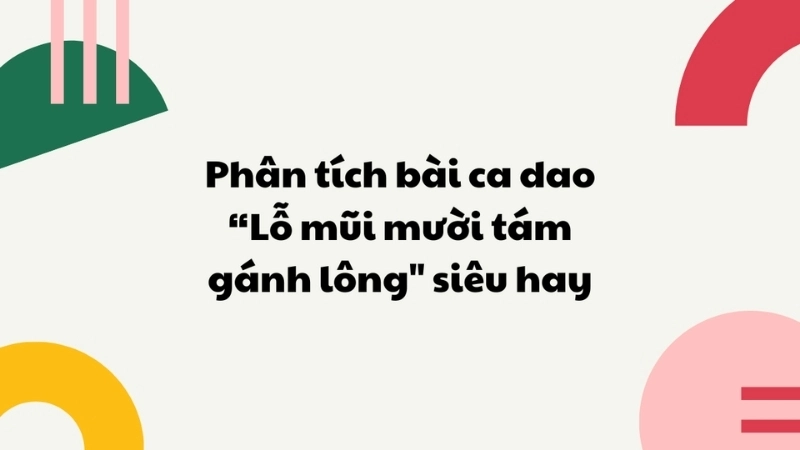 Bài ca dao lỗ mũi mười tám gánh lông