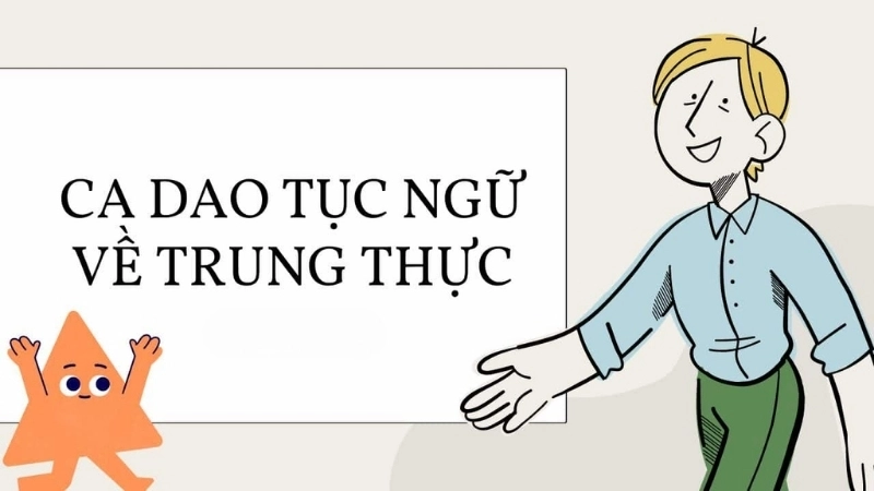 Câu ca dao về trung thực là những lời răn dạy truyền đời