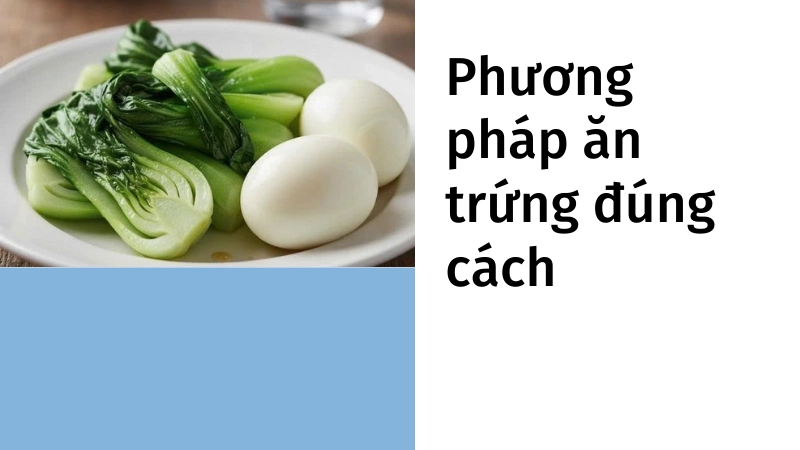 Món trứng luộc kết hợp rau xanh tốt cho hệ tiêu hóa
