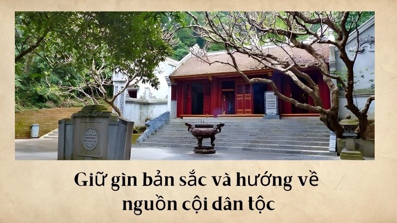 Giữ gìn bản sắc và hướng về nguồn cội dân tộc