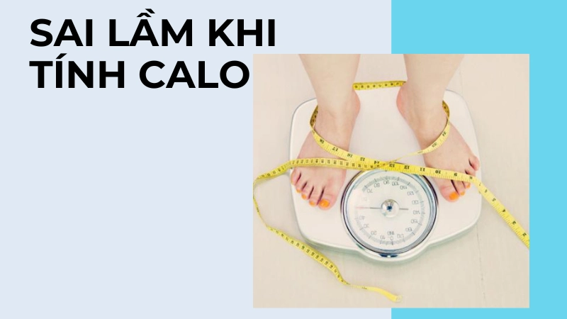 Sai lầm phổ biến khi tính lượng calo nạp vào