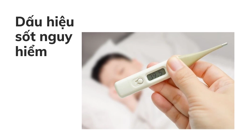 Dấu hiệu sốt đi kèm nguy kịch bạn phải biết