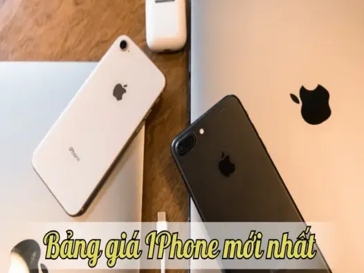 Bảng giá iPhone - Tổng hợp các mức giá tốt nhất trong năm nay