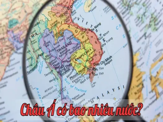 Châu Á có bao nhiêu nước? Danh sách các quốc gia trong khu vực