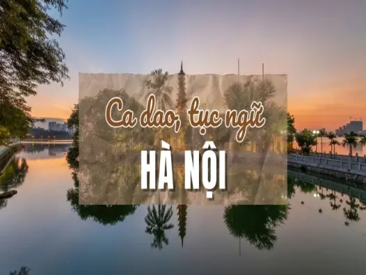 Những bài ca dao về Hà Nội gắn liền đời sống dân gian