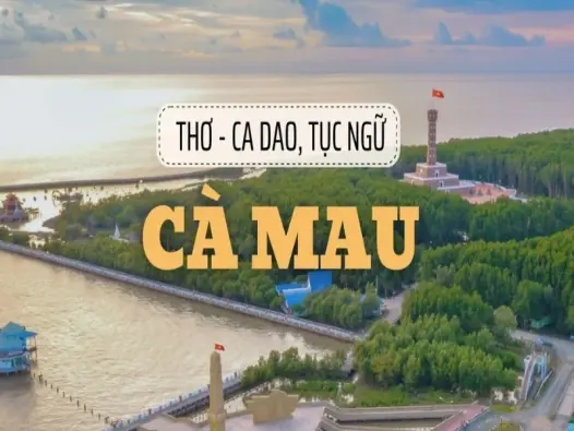 Tổng hợp những câu ca dao về Cà Mau nổi bật từ xưa đến nay