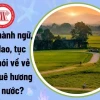 Ca dao tục ngữ về quê hương đất nước tinh hoa văn hóa Việt