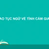 Khám phá kho tàng câu ca dao về tình cảm gia đình ý nghĩa