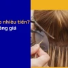 Nối tóc hết bao nhiêu tiền? Cẩm nang chi tiết 2026
