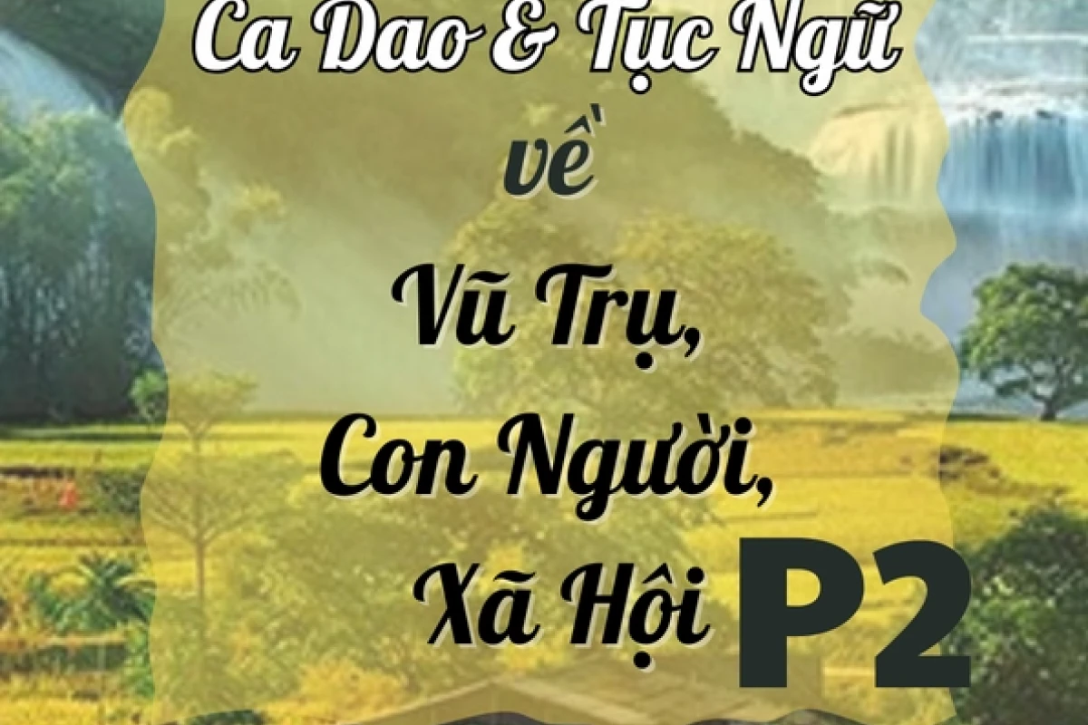 Khám phá tinh hoa ca dao tục ngữ Việt Nam hay và ý nghĩa sâu sắc