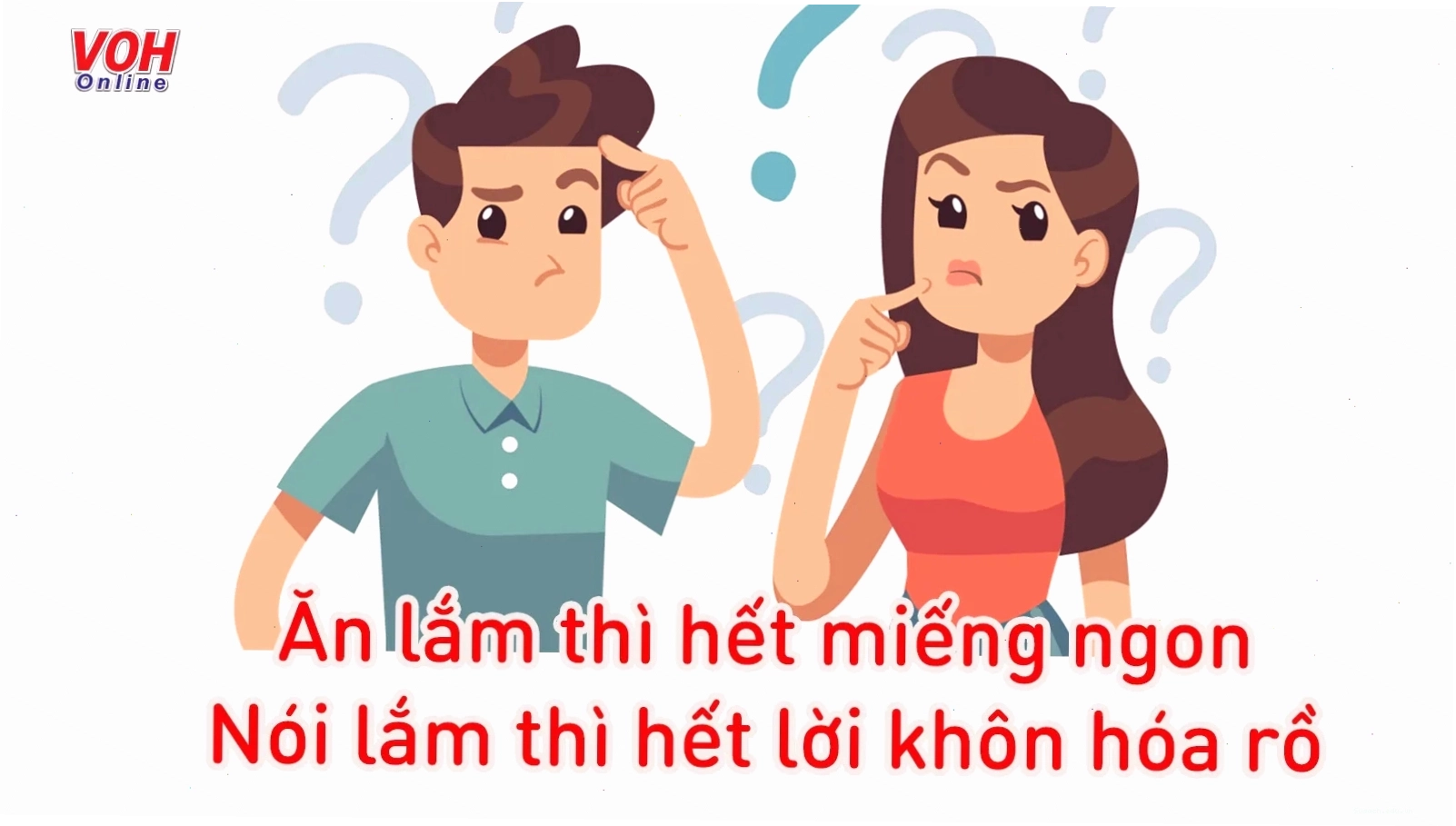 Ăn lắm thì hết miếng ngon nói lắm thì hết lời khôn hóa rồ