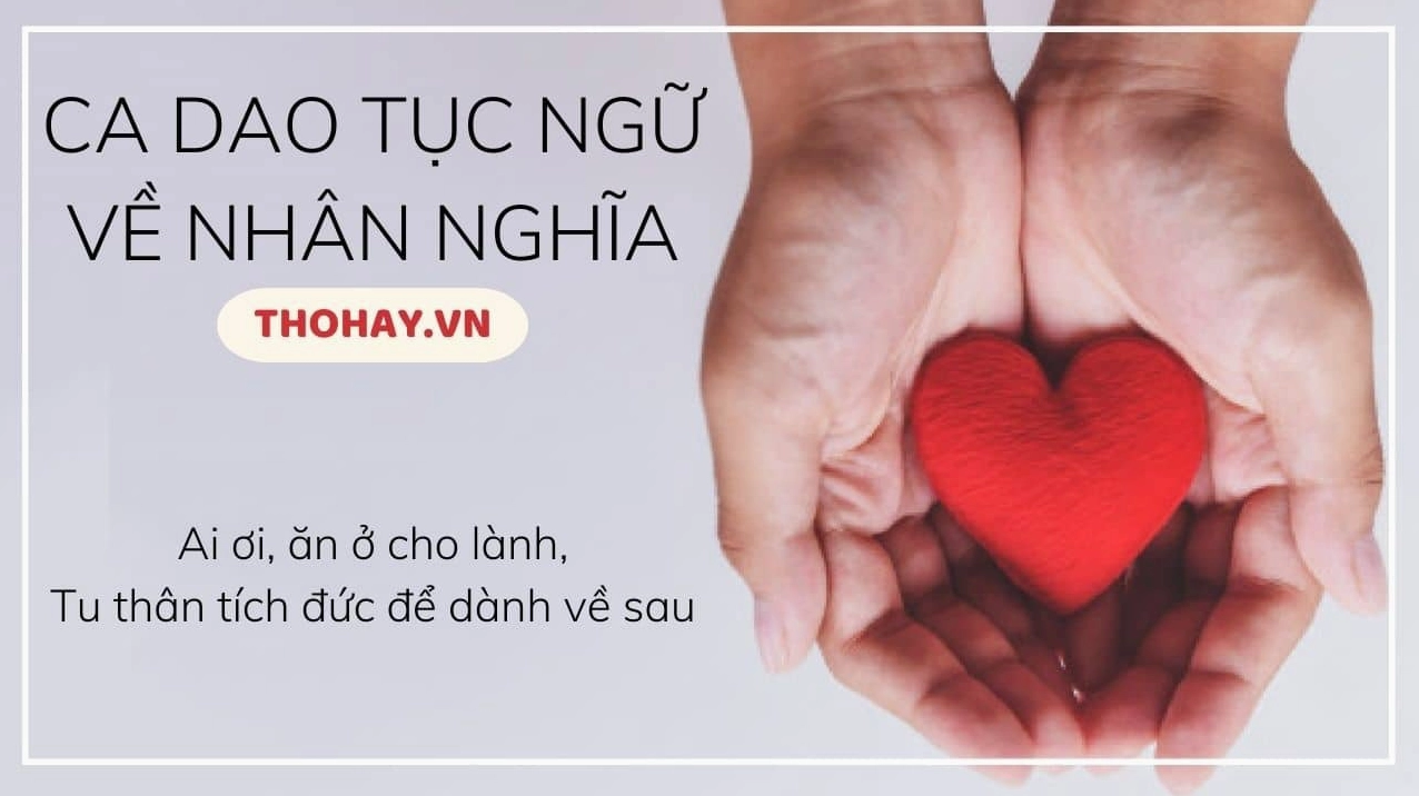 Ca dao tục ngữ về nhân nghĩa: Kho báu răn dạy con người
