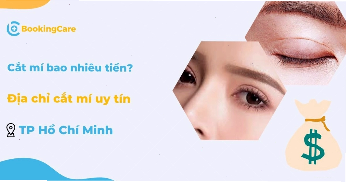 Cắt mí bao nhiêu tiền? 9 địa chỉ cắt mí mắt uy tín TPHCM kèm bảng giá