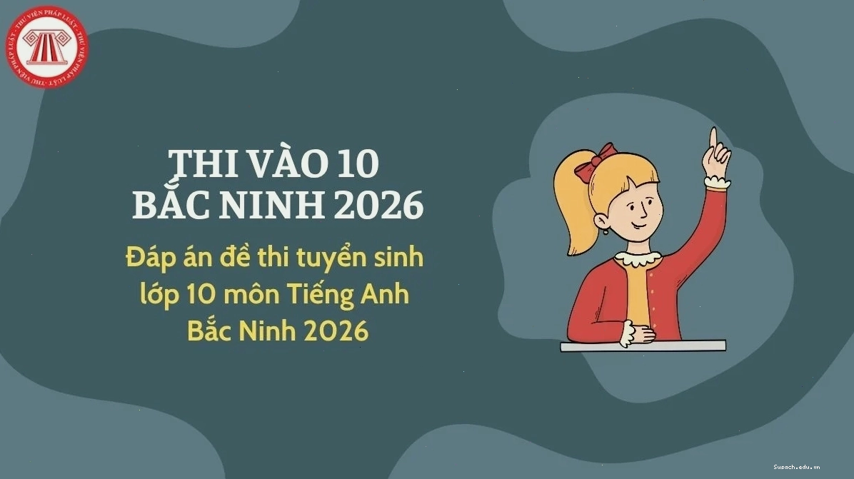 Đáp án đề thi tiếng Anh vào lớp 10