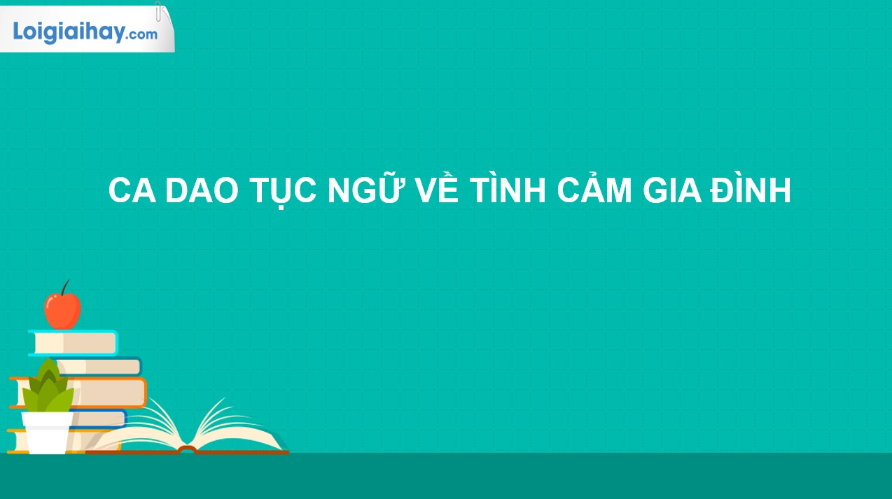 Khám phá kho tàng câu ca dao về tình cảm gia đình ý nghĩa