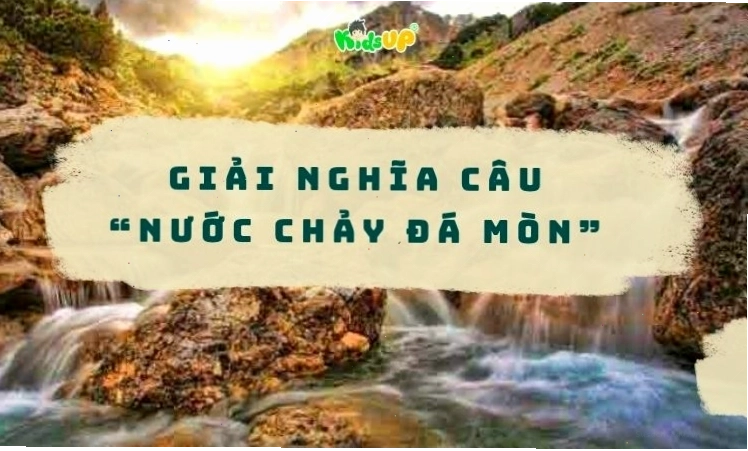 Minh họa sự kiên trì, bài học nước chảy đá mòn