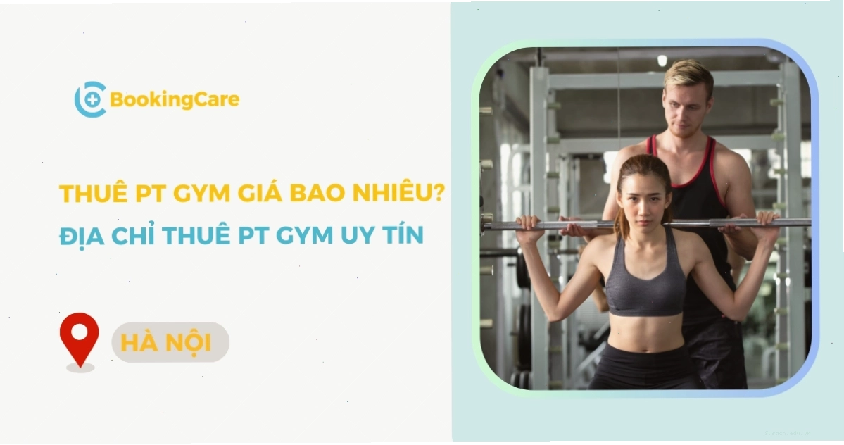 Thuê PT Gym giá bao nhiêu tại Hà Nội?