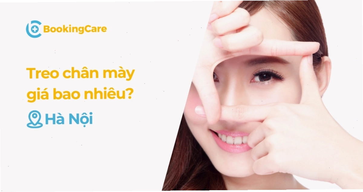 Treo chân mày giá bao nhiêu tại Thẩm mỹ viện được cấp phép ở Hà Nội