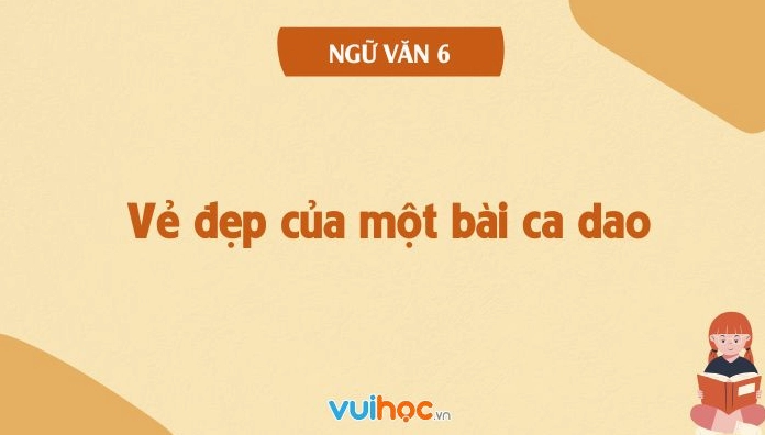 Vẻ đẹp của một bài ca dao: Khám phá tinh hoa văn hóa dân gian