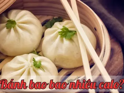 Bánh bao bao nhiêu calo? Cung cấp dinh dưỡng và lời khuyên ăn uống