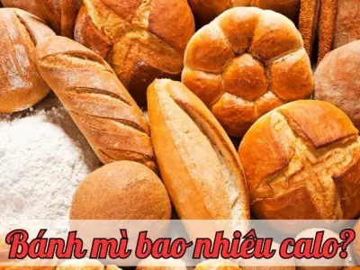 Bánh mì bao nhiêu calo? Cập nhật thông tin calo cho người ăn kiêng