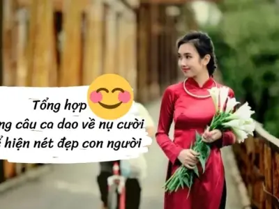 Những câu ca dao tục ngữ ca ngợi vẻ đẹp người phụ nữ Việt Nam