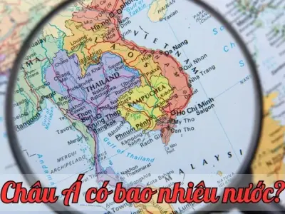 Châu Á có bao nhiêu nước? Danh sách các quốc gia trong khu vực
