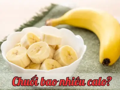 Chuối bao nhiêu calo? Tìm hiểu giá trị dinh dưỡng của chuối