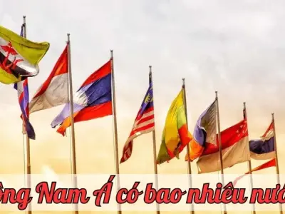 Đông Nam Á có bao nhiêu nước? Danh sách và thông tin mới nhất