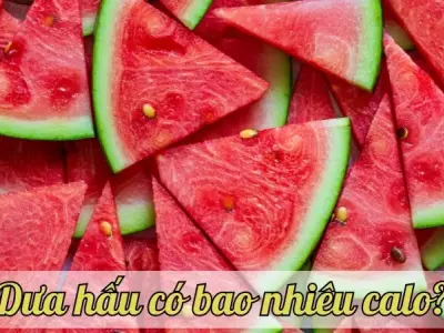 Dưa hấu có bao nhiêu calo? Hướng dẫn tính toán calo cho người ăn kiêng