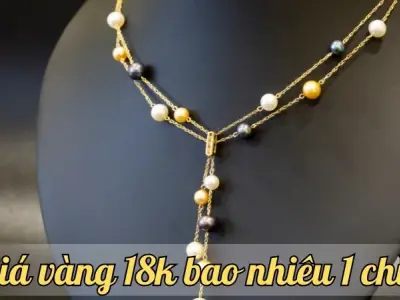 Giá vàng 18k bao nhiêu 1 chỉ? Cập nhật giá vàng mới nhất năm nay