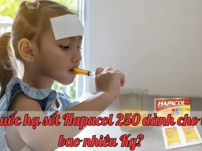 Thuốc hạ sốt Hapacol 250 dành cho trẻ bao nhiêu Kg? Hướng dẫn sử dụng an toàn