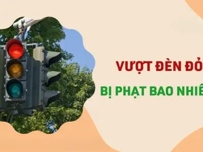 Vượt đèn đỏ phạt bao nhiêu? Cập nhật mới nhất quy định xử phạt 