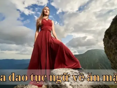 Khám phá ý nghĩa ca dao tục ngữ về ăn mặc độc đáo nhất 