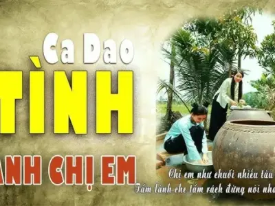 Tổng hợp 100+ câu ca dao, tục ngữ về anh chị em hay nhất 