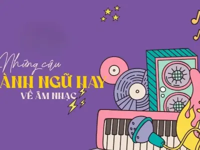 Những câu thành ngữ tục ngữ về âm nhạc đậm chất văn hóa Việt Nam