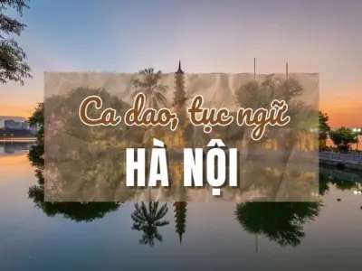 Những bài ca dao về Hà Nội gắn liền đời sống dân gian