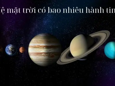 Có bao nhiêu hành tinh trong hệ mặt trời và đặc điểm nổi bật