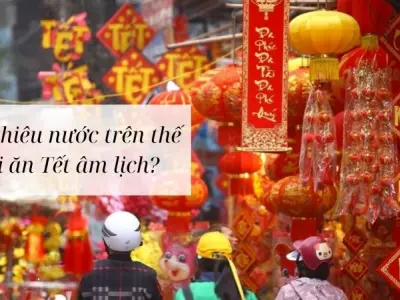 Có bao nhiêu nước ăn tết âm lịch trên thế giới hiện nay