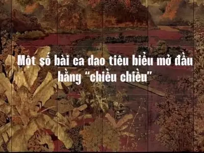 Tuyển tập 10 bài ca dao bắt đầu bằng chiều chiều hay