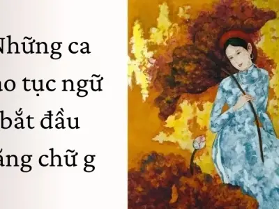 Tổng hợp những ca dao tục ngữ bắt đầu bằng chữ g quen thuộc